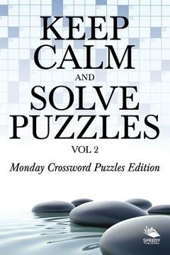 portada Keep Calm and Solve Puzzles Vol 2: Monday Crossword Puzzles Edition (en Inglés)