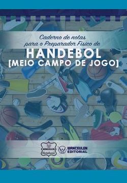 portada Caderno de notas para o Preparador Físico de Handebol (Meio campo de jogo) (en Portugués)