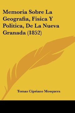 portada Memoria Sobre la Geografia, Fisica y Politica, de la Nueva Granada (1852)