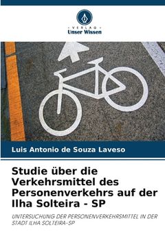 portada Studie über die Verkehrsmittel des Personenverkehrs auf der Ilha Solteira - SP (in German)