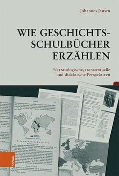 portada Wie Geschichtsschulbucher Erzahlen: Narratologische, Transtextuelle Und Didaktische Perspektiven (en Alemán)