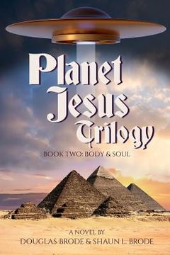 portada Planet Jesus Trilogy: Book Two: Body and Soul