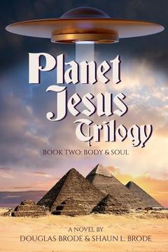 portada Planet Jesus Trilogy: Book Two: Body and Soul (in English)