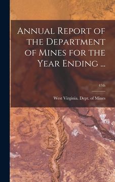 portada Annual Report of the Department of Mines for the Year Ending ...; 47th (in English)