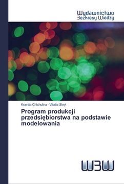 portada Program produkcji przedsiębiorstwa na podstawie modelowania (en Polaco)