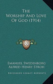 portada the worship and love of god (1914) the worship and love of god (1914) (en Inglés)