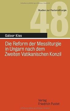 portada Die Reform der Messliturgie in Ungarn Nach dem Zweiten Vatikanisch (in German)