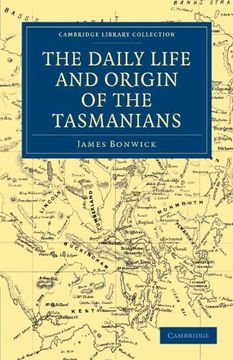 portada The Daily Life and Origin of the Tasmanians (Cambridge Library Collection - History of Oceania) (en Inglés)