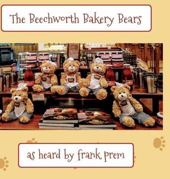portada The Beechworth Bakery Bears: As Heard by. (1) (Picture Poetry) (en Inglés)