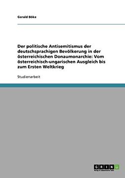 portada Der politische Antisemitismus der deutschsprachigen Bevölkerung in der österreichischen Donaumonarchie: Vom österreichisch-ungarischen Ausgleich bis zum Ersten Weltkrieg (German Edition)