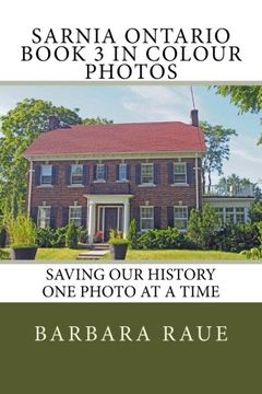 portada Sarnia Ontario Book 3 in Colour Photos: Saving Our History One Photo at a Time (Cruising Ontario) (Volume 135)