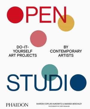portada Open Studio: Do-It-Yourself art Projects by Contemporary Artists (en Inglés)
