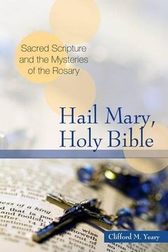 portada Hail Mary, Holy Bible: Sacred Scripture and the Mysteries of the Rosary (en Inglés)