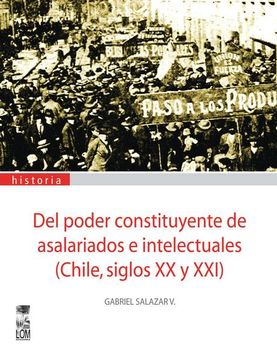 portada Del Poder Constituyente de Asalariados e Intelectuales Chile Siglos xx (in Spanish)