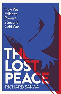 portada The Lost Peace: How we Failed to Prevent a Second Cold war (in English)