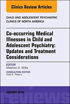 portada Co-Occurring Medical Illnesses in Child and Adolescent Psychiatry: Updates and Treatment Considerations, an Issue of Child and Adolescent Psychiatric. (The Clinics: Internal Medicine, Volume 27-1) (en Inglés)