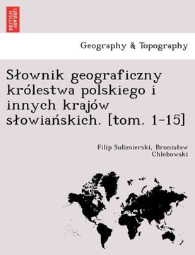 portada Słownik geograficzny królestwa polskiego i innych krajów słowiańskich. [tom. 1-15] (Polish Edition)