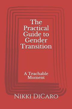 portada The Practical Guide to Gender Transition: A Teachable Moment (en Inglés)