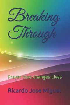 portada Breaking Through: Prayer that Changes Lives