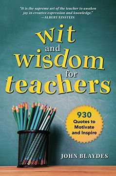 portada Wit and Wisdom for Teachers: 930 Quotes to Motivate and Inspire 