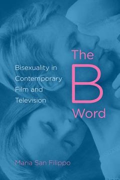 portada the b word: bisexuality in contemporary film and television