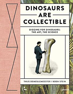 portada Dinosaurs Are Collectible: Digging for Dinosaurs: The Art, the Science (en Inglés)