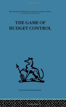 portada The Game of Budget Control (International Behavioural and Social Sciences, Classics From the Tavistock Press)