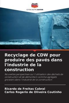 portada Recyclage de CDW pour produire des pavés dans l'industrie de la construction (en Francés)