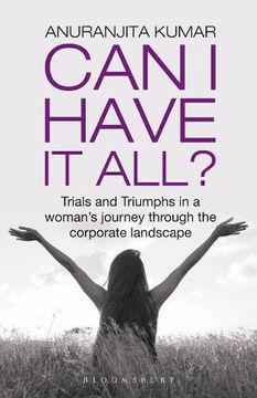 portada Can i Have it All: Trials and Triumphs in a Woman's Journey Through the Corporate Landscape
