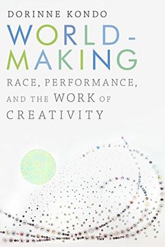 portada Worldmaking: Race, Performance, and the Work of Creativity (in English)