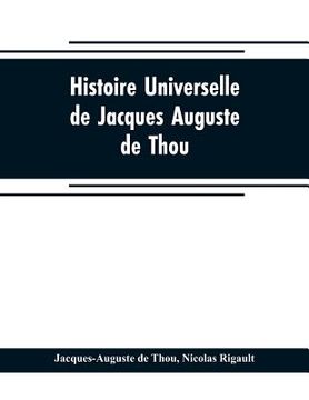 portada Histoire universelle, de Jacques Auguste de Thou (en Inglés)