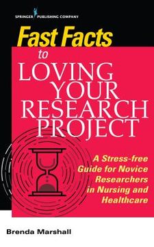 portada Fast Facts to Loving Your Research Project: A Stress-Free Guide for Novice Researchers in Nursing and Healthcare (en Inglés)