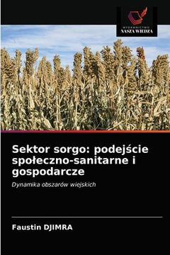 portada Sektor sorgo: podej cie spoleczno-sanitarne i gospodarcze (en Polaco)