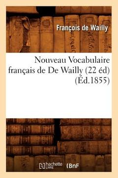 portada Nouveau Vocabulaire Français de de Wailly (22 Éd) (Éd.1855) (in French)