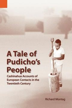portada a tale of pudicho ` s people: cashinahua accounts of european contacts in the twentieth century (en Inglés)