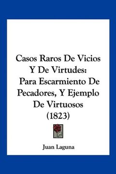 portada Casos Raros de Vicios y de Virtudes: Para Escarmiento de Pecadores, y Ejemplo de Virtuosos (1823)