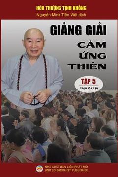 portada Giảng giải Cảm ứng thiên - Tập 5/8: Loạt bài giảng của Hòa thượng Tịnh Không (in Vietnamita)