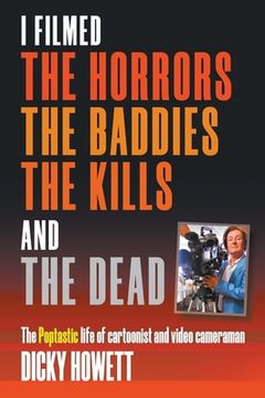 portada I Filmed The Horrors, THe Baddies, The Kills and The Dead (en Inglés)
