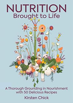 portada Nutrition Brought to Life: A Thorough Grounding in Nourishment With 50 Delicious Recipes (en Inglés)