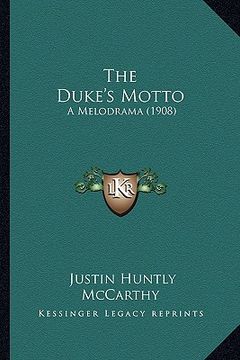 portada the duke's motto: a melodrama (1908) (in English)