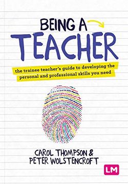 portada Being a Teacher: The Trainee Teacher′S Guide to Developing the Personal and Professional Skills you Need (in English)