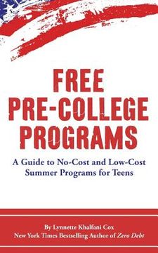 portada Free Pre-College Programs: A Guide to No-Cost and Low-Cost Summer Programs for Teens (in English)