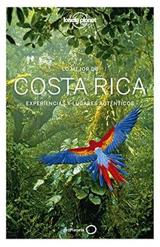 portada Lo Mejor de Costa Rica 3: Experiencias y Lugares Auténticos (Guías lo Mejor de País Lonely Planet) (in Spanish)