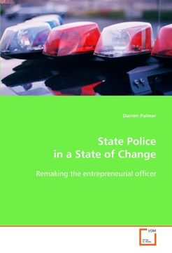 portada State Police in a State of Change: Remaking the entrepreneurial officer