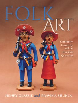 portada Folk Art: Continuity, Creativity, and the Brazilian Quotidian (in English)