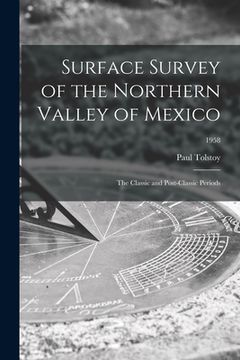 portada Surface Survey of the Northern Valley of Mexico: the Classic and Post-classic Periods; 1958 (en Inglés)