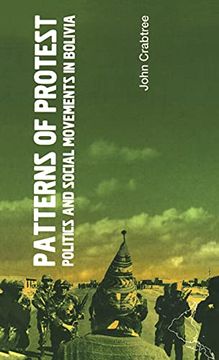 portada Patterns of Protest: Politics and Social Movements in Bolivia (Latin America Bureau Short Books) (en Inglés)