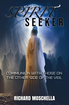 portada Spirit Seeker: Communion With Those on the Other Side of the Veil (en Inglés)