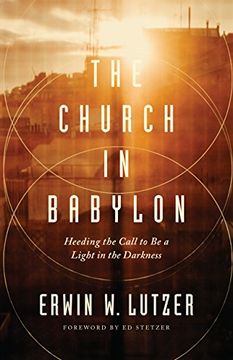 portada The Church in Babylon: Heeding the Call to be a Light in the Darkness 