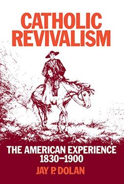 portada Catholic Revivalism: The American Experience, 1830–1900 (in English)